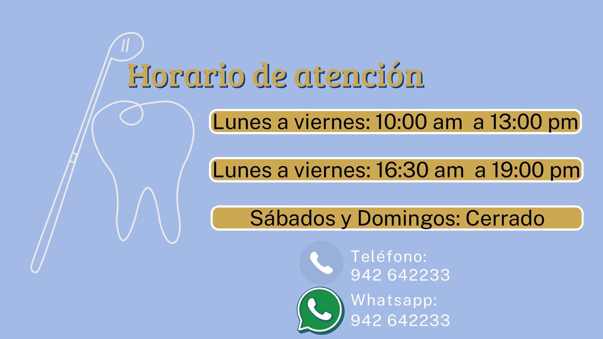 Horario de atención: lunes a viernes, de 10:00 a 13:00 y de 16:30 a 19:00. Cerrado sábados y domingos. Se proporciona información de contacto.