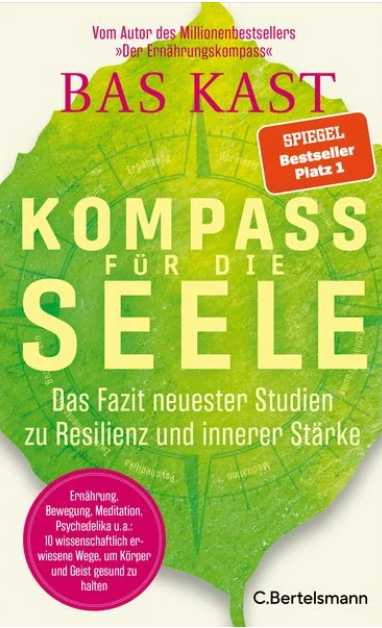 Buchcover: „Kompass für die Seele“ von Bas Kast. Grüner Blatthintergrund, deutscher Text und „Spiegel Bestseller Platz 1“-Aufkleber.