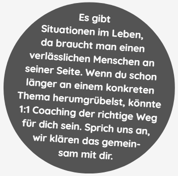 Grauer Kreis mit weißem Text: Coaching hilft, wenn Sie über ein Thema nachdenken; kontaktieren Sie uns.