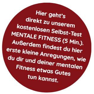 Roter Kreis mit weißem Text: Bietet einen kostenlosen Selbsttest zur mentalen Fitness und Tipps zur Verbesserung des mentalen Wohlbefindens.