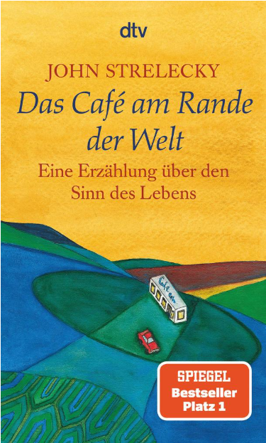 Buchcover: „Das Café am Rande der Welt“ von John Strelecky, Illustration eines Cafés und eines Autos in einer grünen Landschaft, orangefarbener Himmel.