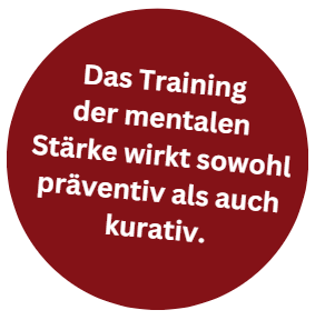 Das Training der mentalen Stärke wirkt präventiv und kurativ