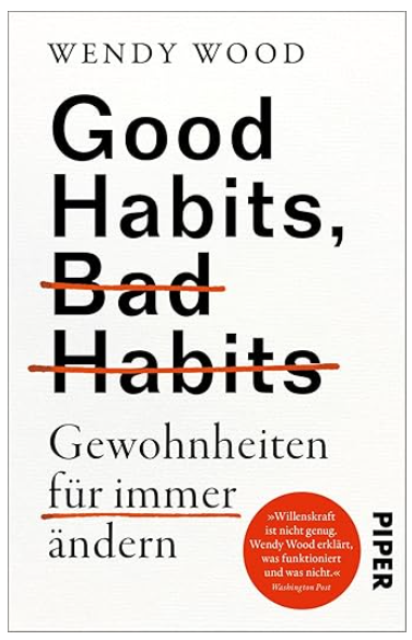 Buchcover: „Good Habits, Bad Habits“ von Wendy Wood, wobei „Bad“ durchgestrichen ist. Deutscher Text unten.
