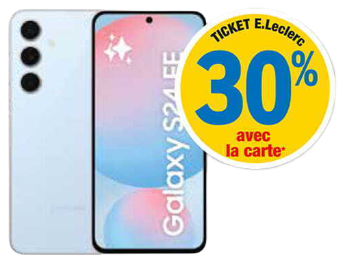 30 % en ticket E.Leclerc avec la carte exclusivement le samedi 18 avril 2026 sur le smartphone Galaxy S24 FE.