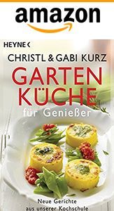 Kochbuchcover: „Garten Küche“ von Christl & Gabi Kurz, mit Speiseteller auf einem Teller.