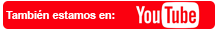 A red button that says tambien estamos en youtube