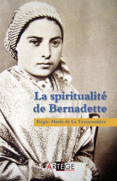Lourdes, la spiritualité de Bernadette
