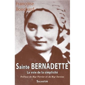 Sainte Bernadette, la voie de la simplicité