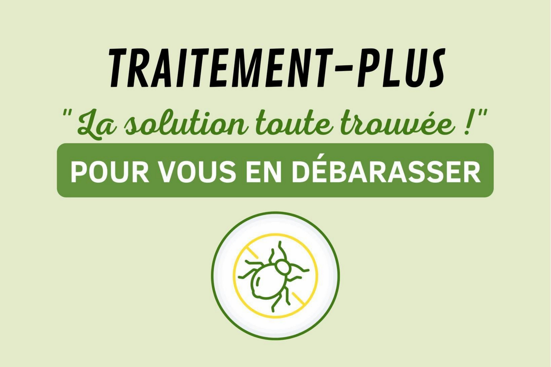 Publicité pour le service de désinsectisation « Traitement Plus »