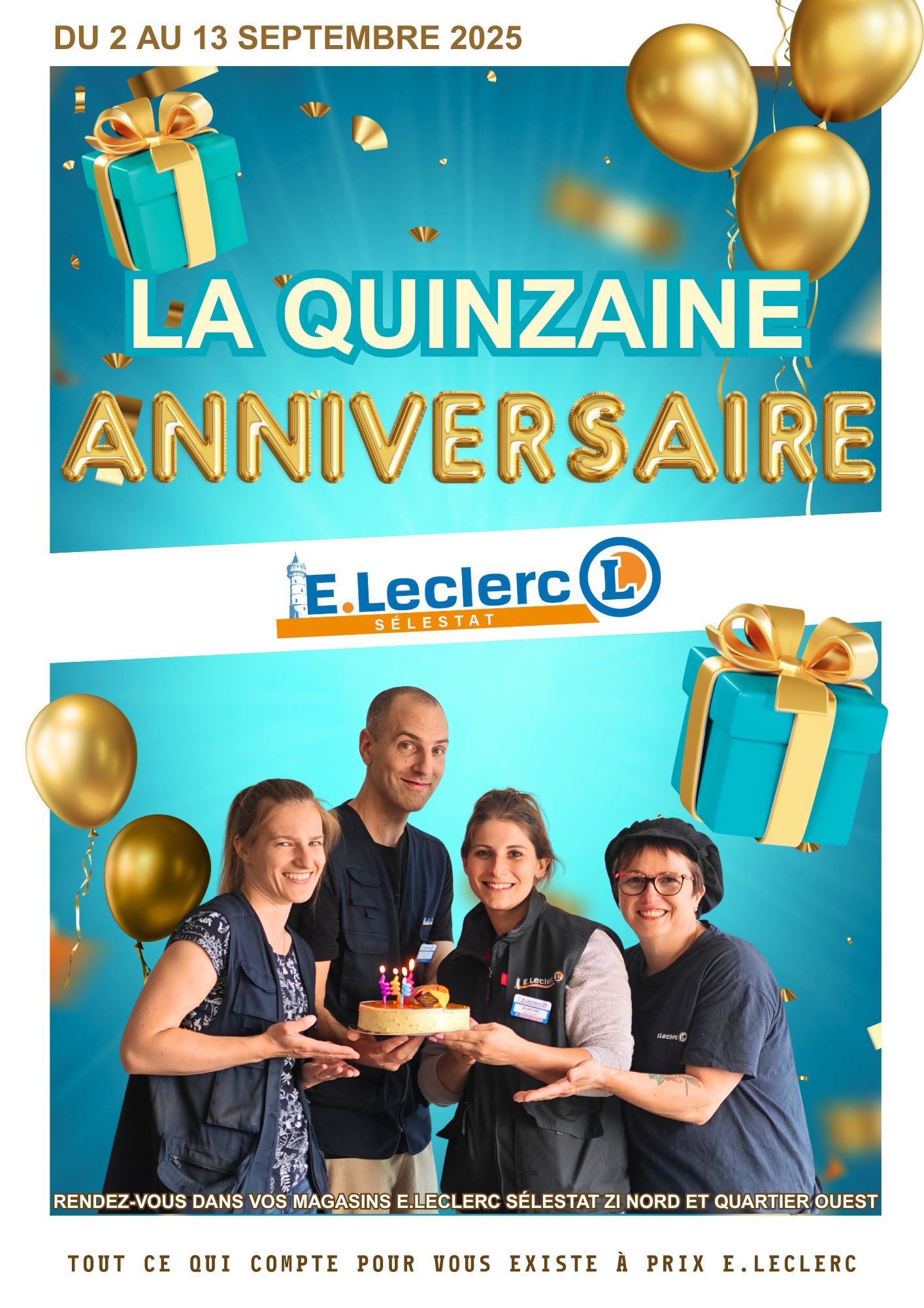 Du 2 au 13 septembre 2025 C’est la Quinzaine Anniversaire dans vos  E.Leclerc Sélestat ZI Nord et Quartier Ouest - Tentez de gagner de nombreux cadeaux* - Rendez-vous dans vos magasin E.Leclerc Sélestat de la ZI Nord et du Quartier Ouest. Tout ce qui compte pour vous existe à prix E.Leclerc.