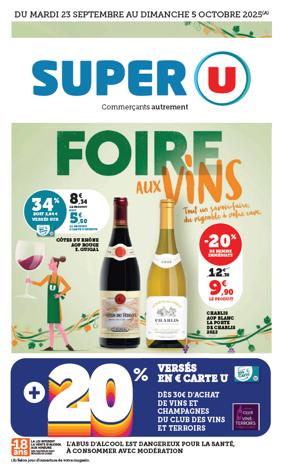 Du mardi 23 septembre au dimanche 5 octobre 2025. Foire aux vins, tout un savoir-faire du vignoble à votre cave. Côtes du Rhône AOP rouge E. Guigal, 34 % soit 2,84 € versés sur la carte U. 8,34 € le produit soit 5,50 € le produit € carte U déduits. Chablis AOP blanc La Porte de Chablis 2022 – 20 % de remise immédiate, 9,90 € le produit à la place de 12,38 €. + 20 % versés en € carte U. Dès 30 € d’achat de vins et champagnes du club des vins et terroirs. L’abus d’alcool est dangereux pour la santé à consommer avec modération.