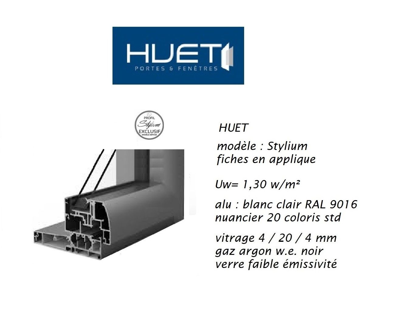 Schéma d'un modèle de fenêtre HUET Styllum, spécifications en français : aluminium RAL 9016, gaz argon.
