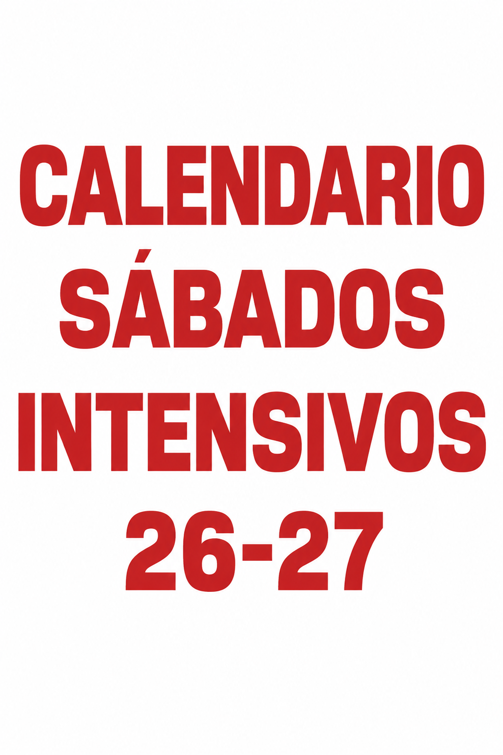 Calendario en texto rojo: “SÁBADOS INTENSIVOS 25-26” sobre fondo blanco.