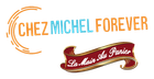 Logo CHEZ MICHEL FOREVER