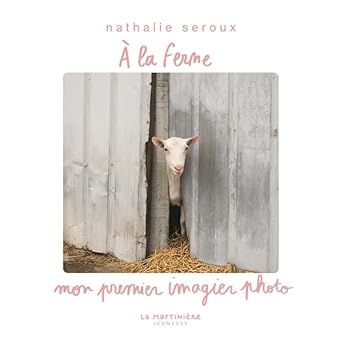 Première de couverture du livre À la ferme: Mon premier imagier photo