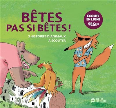 Couverture de livre avec des animaux de dessin animé ; titre Bêtes pas si bêtes ! sur fond vert et badge avec code QR.