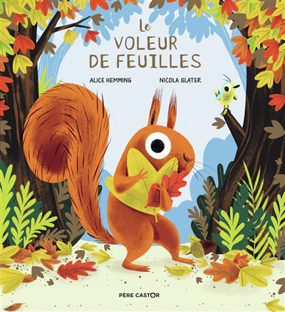 Couverture du livre « Le voleur de feuilles » avec un écureuil orange tenant une feuille dans une forêt d'automne