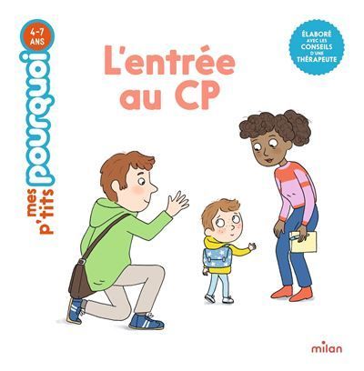 Couverture du livre intitulé L'entrée au CP montrant un enfant, un adulte et un tout-petit interagissant sur fond blanc.