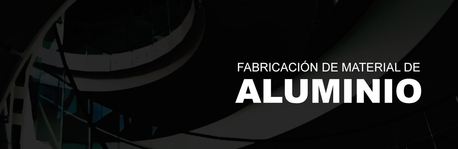 Texto promocional con fondo negro y la frase “Fabricación de material de aluminio” en blanco.
