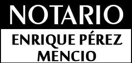 Black-and-white sign reading &ldquo;NOTARIO ENRIQUE P&Eacute;REZ MENCIO&rdquo;