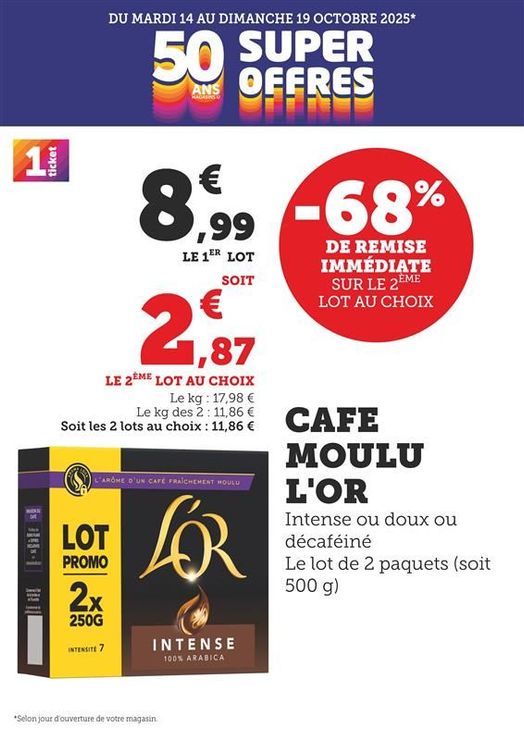 Café Moulu L’Or intense ou doux ou décaféiné (le lot de 2 paquets, soit 500 grammes) : - 68 % de remise immédiate sur le 2ème lot au choix, 8,99 € le 1er produit soit 2,87 € le 2ème lot au choix. Le kilogramme à 17,98 €, le kilogramme des 2 à 11,86 € soit les 2 lots au choix à 11,86 €.