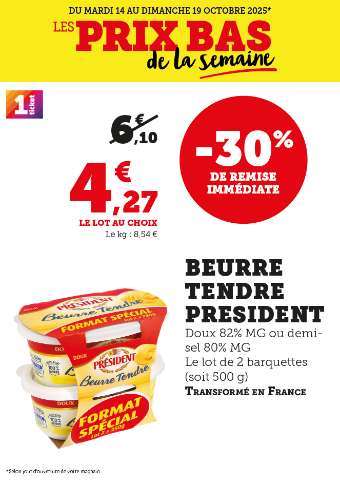- 30 % de remise immédiate sur le Beurre tendre Président (doux 82 % de matières grasses ou demi-sel 80 % de matières grasses). 4,27 € le lot au choix à la place de 6,10 € (le kilogramme à 8,54 €). Le lot de 2 barquettes (soit 500 grammes), transformé en France.