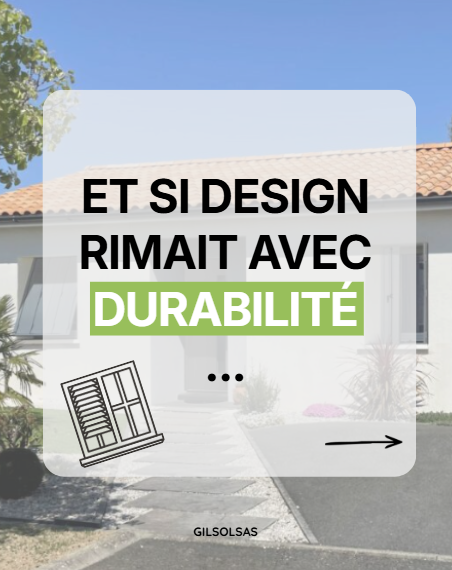Texte promotionnel sur fond de maison: «Et si design rimait avec durabilité».