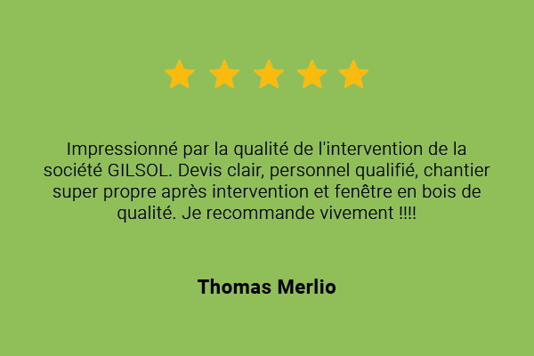 Avis client : Note cinq étoiles pour l'entreprise GILSOL. Le texte vante la qualité, le travail soigné et les fenêtres en bois.