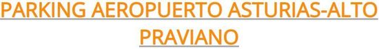 A sign that says parking aeropuerto asturias alto praviano