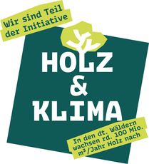 Grünes „HOLZ & KLIMA“-Logo mit Baum, dazu die Slogans „Wir sind Teil der Initiative“ und „In den dt. Wäldern wachsen jährlich 100 Mio. m³ Holz nach“