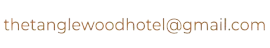 The Tanglewood Hotel: thetanglewoodhotel@gmail.com