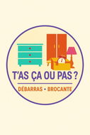 Retour vers la pge d'acceuil Logo de l'entreprise T'as ça ou pas ? Débarras-Brocante