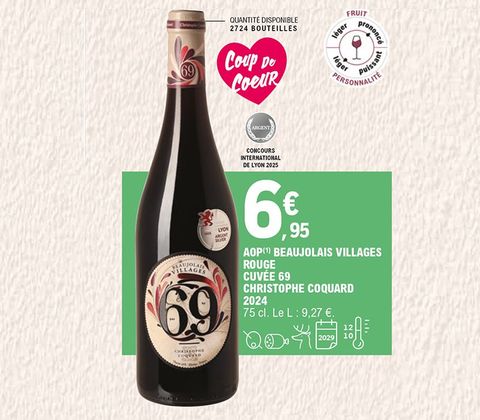 6,95 € la bouteille de 75 centilitres AOP Beaujolais Villages Rouge, Cuvée 69 Christophe Coquard 2024. Prix du litre : 9,27 €. Coup de cœur. Quantité disponible : 2 724 bouteilles. À consommer en apéritif, avec de la charcuterie ou du gibier. À conserver entre 10 à 12 degrés et jusqu’en 2029. Fruit : prononcé ; personnalité : léger.