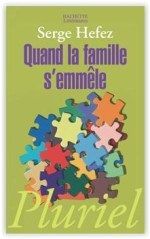 Couverture livre "Quand la famille s’emmêle — Serge Hefez"