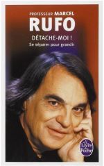 Couverture livre "Détache-moi ! Se séparer pour grandir — Marcel Rufo"