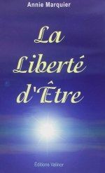 Couverture livre "La liberté d’être — Annie Marquier"