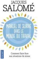 Couverture livre "Manuel de survie dans le monde du travail — Jacques Salomé"
