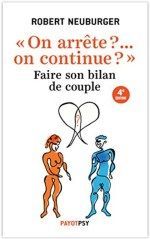 Couverture livre "On arrête... on continue ?" Faire le bilan de son couple — Robert Neuburger"