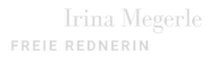 Irina Megerle, Freie Rednerin f&uuml;r Heilbronn, &Ouml;hringen, Ludwigsburg