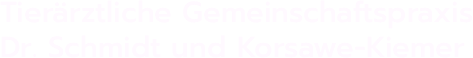 Tier&auml;rztliche Gemeinschaftspraxis Dr. Schmidt und Korsawe-Kiemer
