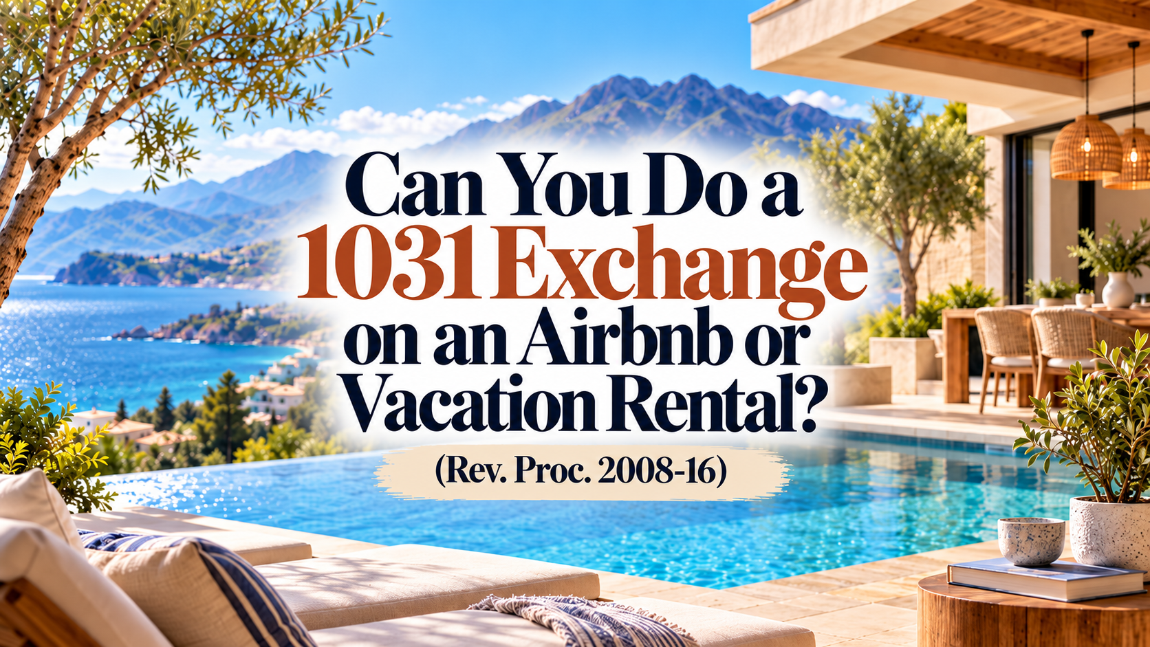 Can you do a 1031 exchange on an Airbnb or vacation rental? Poolside coastal villa with ocean view.
