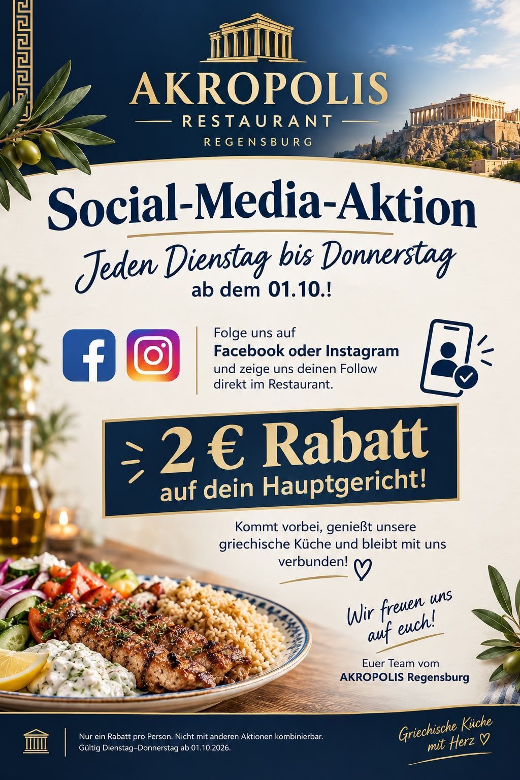 Social Media Aktion - Jeden Dienstag bis Donnerstag ab dem 01.10. - 2 € auf dein Hauptgericht. Kommt vorbei, genießt unsere griechische Küche und bleibt mit uns verbunden.