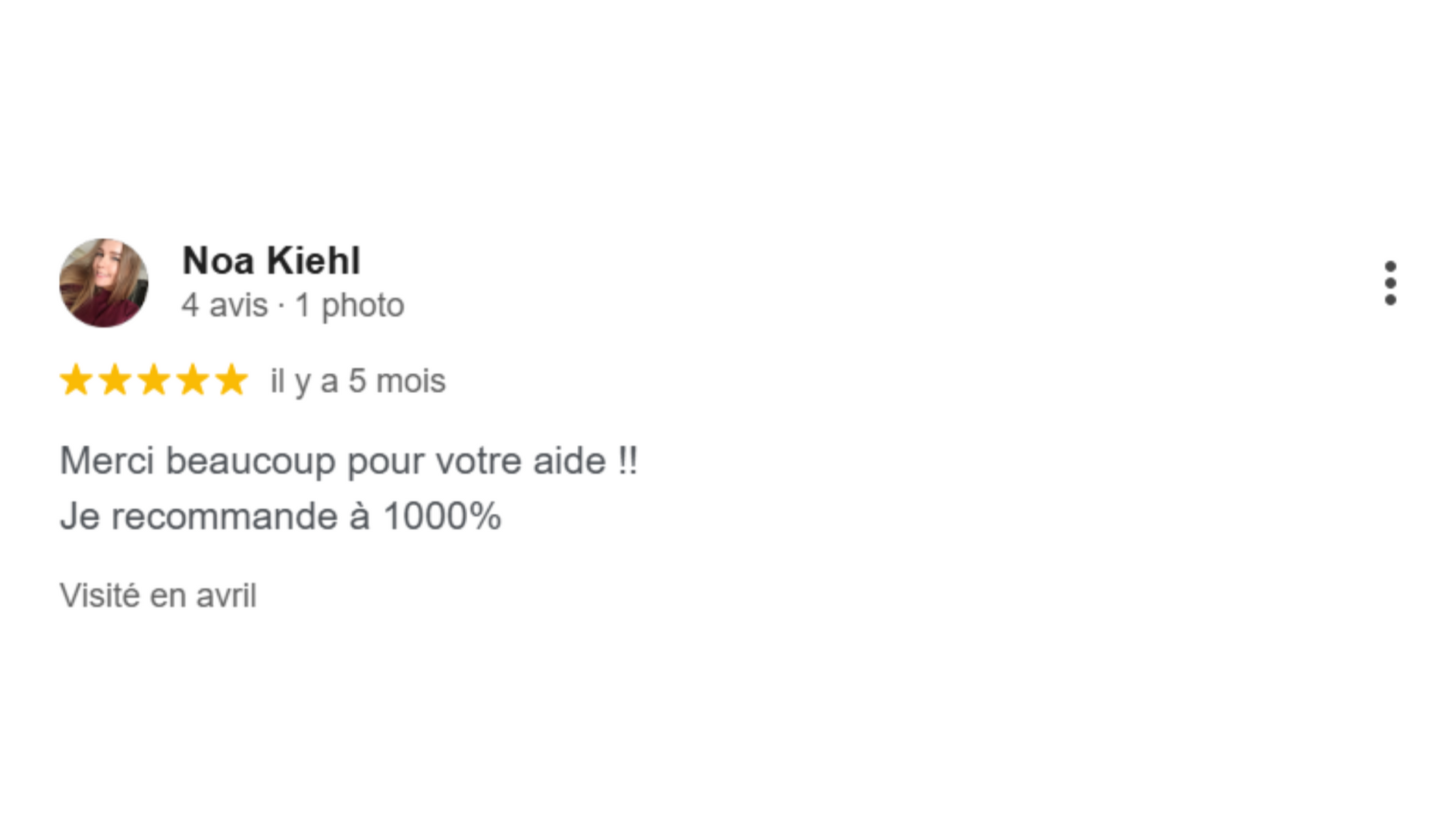 Avis Google de Noa Kiehl : note 5 étoiles, merci pour l'aide. Je recommande à 1000 %. Visité en avril.