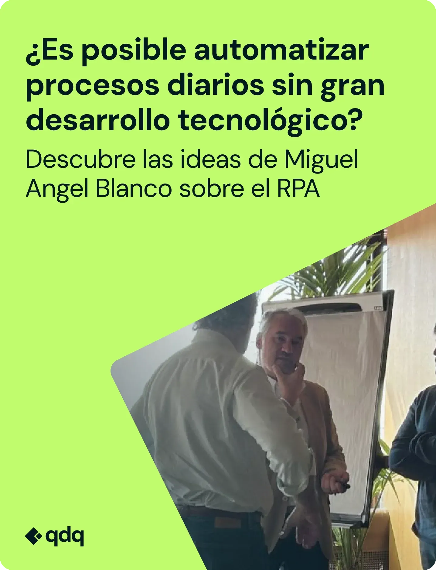 ¿Es posible automatizar procesos diarios sin gran desarrollo tecnológico? Descubre las ideas de Miguel Angel Blanco sobre el RPA