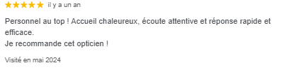 Un avis cinq étoiles sur Google pour un opticien, faisant l'éloge de l'accueil chaleureux du personnel et du service efficace, visite effectuée en mai 2024.