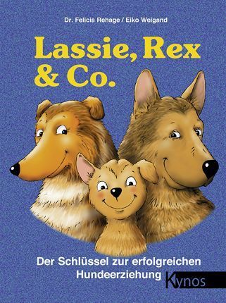 Auf dem Cover eines Buches mit dem Titel „Lassie Rex & Co.“ sind drei Hunde abgebildet.