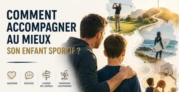 Comment accompagner au mieux son enfant sportif ?