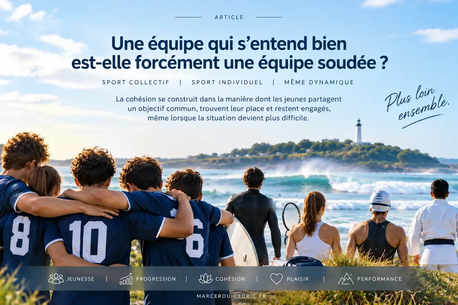 Une équipe qui s’entend bien est-elle forcément une équipe soudée ?