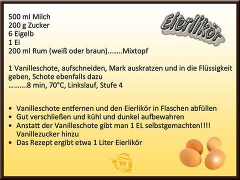 Rezept für Eierlikör: Milch, Zucker, Eigelb, Eier, Rum, Vanilleschote; kochen, abfüllen und aufbewahren.