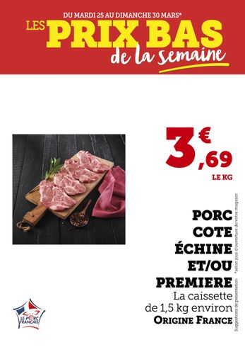 Porc, côte échine et/ou première, la caissette de 1,5 kg environ : 3,69 €. 3,69€/kg.
